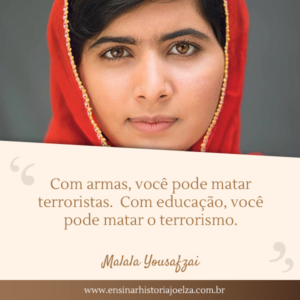 Frase Malala Yousafzai Ensinar Historia Joelza Ester Domingues